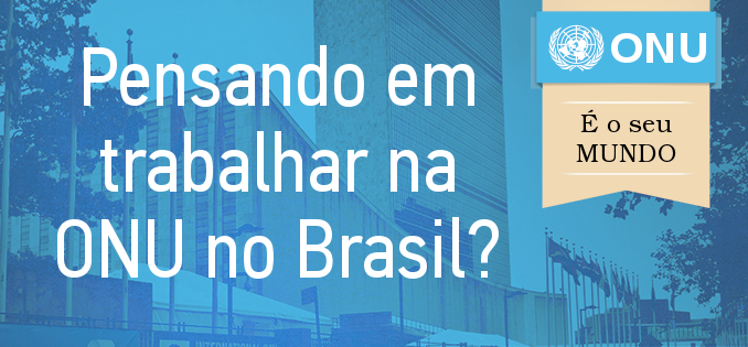 Pensando em trabalhar na ONU no Brasil? Diversas vagas, confira aqui ...