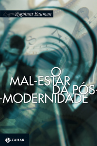 “O Mal-Estar da Pós-Modernidade” (1998), de Zygmunt Bauman.